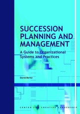Succession Planning and Management: A Guide to Organizational Systems and Practices