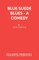 Blue Suede Blues - A Comedy