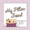 Patterson, J: My Pillow Friend