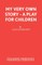 My Very Own Story - A play for children