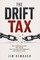The Drift Tax