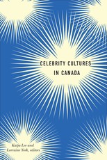 Celebrity Cultures in Canada