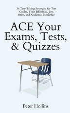 ACE Your Exams, Tests, & Quizzes