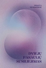 Dviejų pasaulių susiliejimas. Rinktiniai raštai. Meilės energija