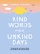 Kind Words for Unkind Days