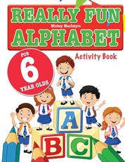 Really Fun Alphabet For 6 Year Olds