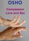 Compassion, Love and Sex
