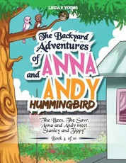 The Backyard Adventures of Anna and Andy Hummingbird
