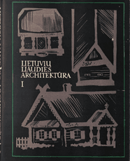 Lietuvių liaudies architektūra I