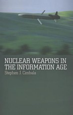 Nuclear Weapons in the Information Age