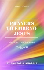 Amorosa, G: Prayers to Embryo Jesus