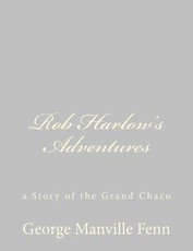 Rob Harlow's Adventures