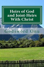 Heirs of God and Joint-Heirs With Christ