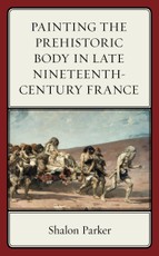 Painting the Prehistoric Body in Late Nineteenth-Century France