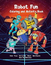 Robot Fun Coloring and Activity Book Kids Ages 4-8
