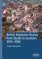 British Television Drama from Studio to Location, 1955-1982