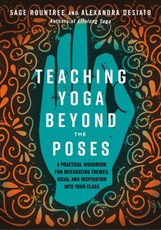 Teaching Yoga Beyond the Poses