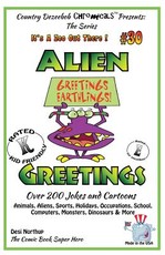 Alien Greetings - Over 200 Jokes and Cartoons Animals, Aliens, Sports, Holidays, Occupations, School, Computers, Monsters, Dinosaurs & More In Black and White