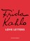 Frida Kahlo's Love Letters
