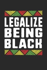 legalize being black