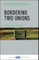 Bordering Two Unions
