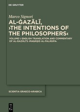 English Translation and Commentary of Al-Ġazālī's >Maqāṣid Al-Falāsifa