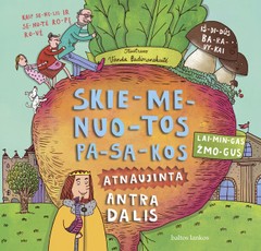 Skiemenuotos pasakos. Atnaujinta 2 dalis. Kaip senelis ir senutė ropę rovė,  Išdidūs baravykai, Laimingas žmogus