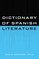 Dictionary of Spanish Literature