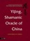 Yijing, Shamanic Oracle of China