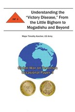 Understanding the "Victory Disease," From the Little Bighorn to Mogadishu and Beyond