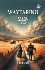 Wayfaring Men A Novel