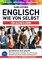 Arbeitsbuch zu Englisch wie von selbst für ALLTAG & LEBEN