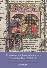 Illuminating the Roman d'Alexandre: Oxford, Bodleian Library, MS Bodley 264