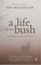 A Life in the Bush