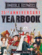 Deary, T: Horrible Histories 25th Anniversary Yearbook