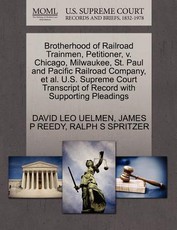 Brotherhood of Railroad Trainmen, Petitioner, V. Chicago, Milwaukee, St. Paul and Pacific Railroad Company, Et Al. U.S. Supreme Court Transcript of Record with Supporting Pleadings