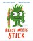Beast Meets Stick