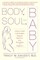 Body, Soul, and Baby