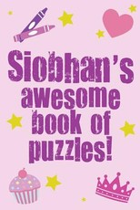 Siobhan's Awesome Book Of Puzzles!