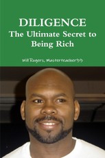 Diligence the Ultimate Secret to Being Rich