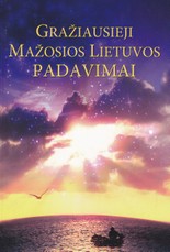 Gražiausieji Mažosios Lietuvos padavimai