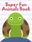 Super Fun Animals Book