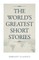 The World's Greatest Short Stories