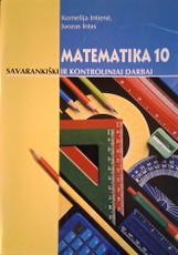 Matematika 10. Savarankiški ir kontroliniai darbai