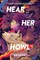 Hear Her Howl