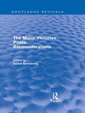The Major Victorian Poets: Reconsiderations (Routledge Revivals)
