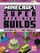 Minecraft: Super Bite-Size Builds