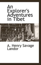 An Explorer's Adventures in Tibet