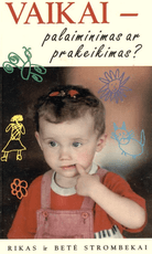 Vaikai – palaiminimas ar prakeikimas?