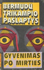 Bermudų trikampio paslaptys. Gyvenimas po mirties